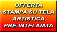 Offerta stampa su tela artistica pre-intelaiata